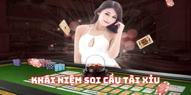 Định nghĩa dễ hiểu về soi cầu tài xỉu