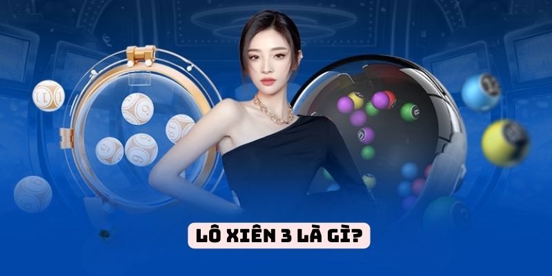 Sơ lược về lô xiên 3